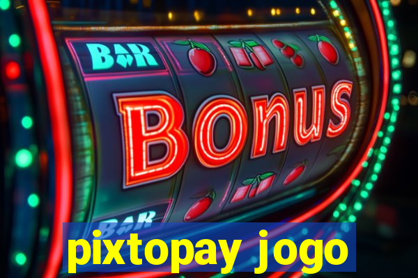 pixtopay jogo